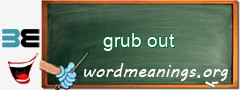 WordMeaning blackboard for grub out